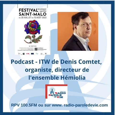Festival Musique Sacrée Saint Malo 2023 - ITW Denis Comtet organiste, directeur choeur Hémiolia