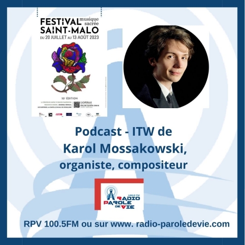 Festival Musique Sacrée Saint Malo 2023 - ITW Karol Mossakowski organiste, compositeur